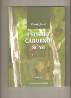 “Ususret čarobnoj šumi” – knjiga prof. dr. sc. Franje Jovića