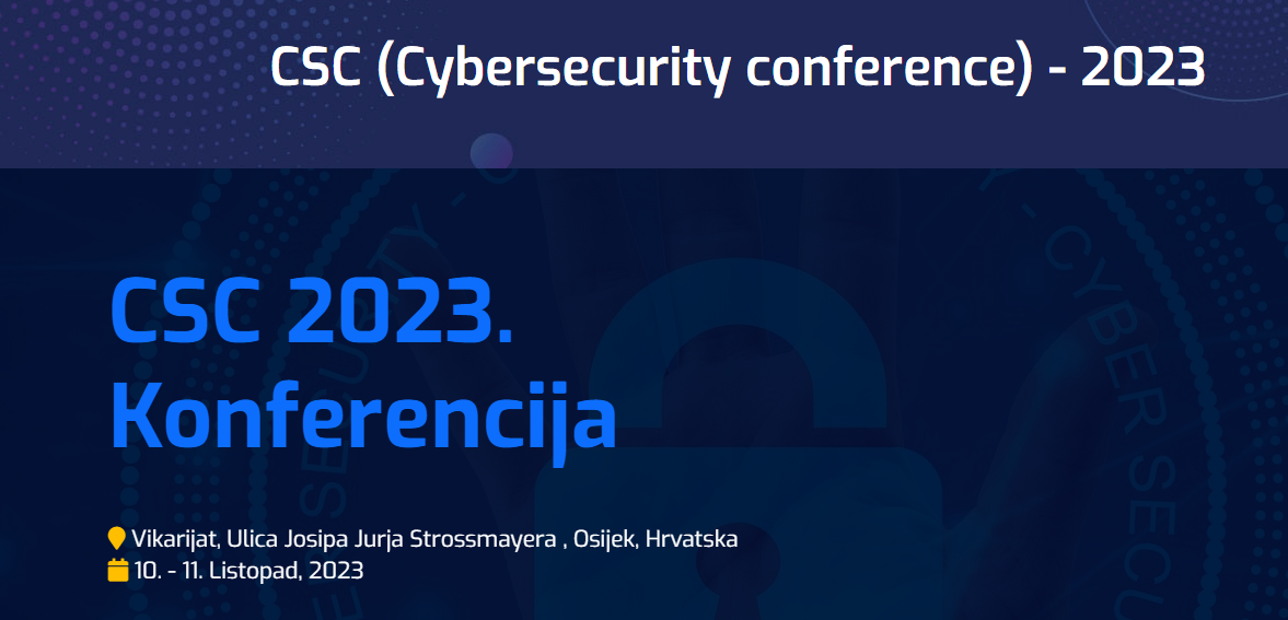 Kratki izvještaj o održanoj konferenciji – CSC (Cybersecurity conference) 2023